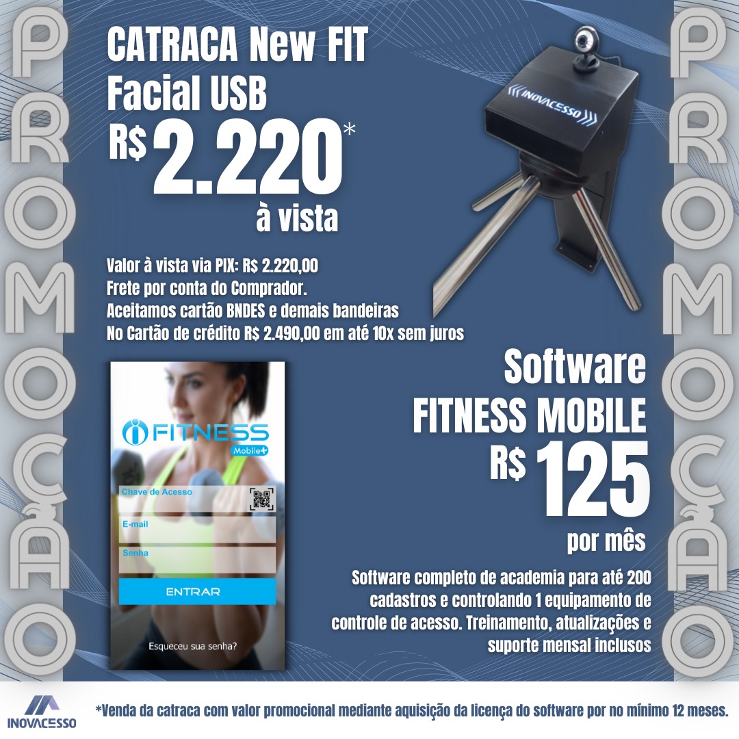 Catraca New FIT Facial USB R$ 2.220,00 à vista ou 10x R$ 249,00 + Software fitness mobile R$ 125,00 por mês.